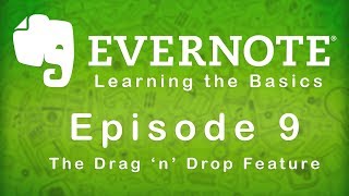 Evernote | Learning the Basics | Episode 9 | Drag 'n' Drop