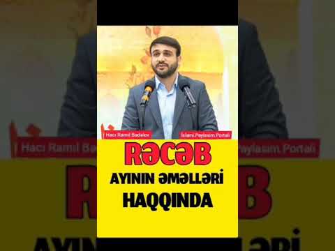 Haci Ramil-Receb ayinin emelleri haqqinda