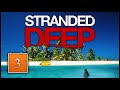 Stranded Deep - Episode 3: The Throwmaster