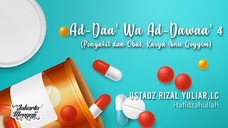 Ad-Daa' Wa Ad-Dawaa' 4 - Ustadz Rizal Yuliar,Lc