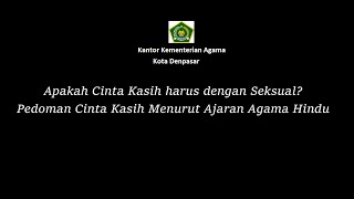 Apakah Cinta Kasih Harus Dengan Seksual ? | Berikut Penjelasan Menurut Ajaran Agama Hindu