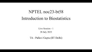 Live Session - Week 1 - NPTEL noc23-bt58 - Introduction to Biostatistics
