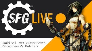 SFG Live: Guild Ball - Ratcatchers Vs. Butchers w/Veteran Gutter