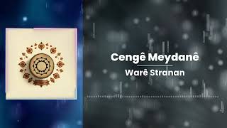 Cengê Meydanê - Warê Stranan