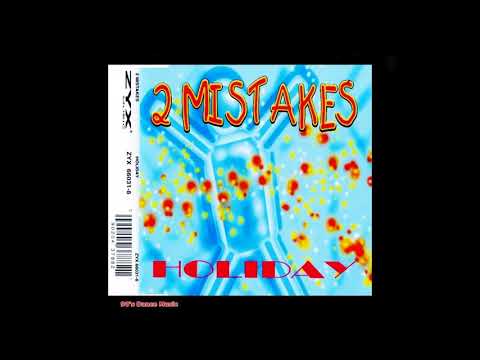 2 Mistakes — 2 Mistakes - Holiday (Garda Lake Mix) (90's Dance Music) ✅