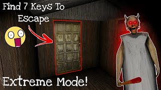 Granny - New Door Escape Challenge | Find 7 Keys 🤯🔥