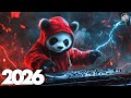 Music Mix 2026 🎧 Music That Make You Feel BADASS 🎧 EDM Remixes of Popular Songs 🎧 Bass Boosted 2026