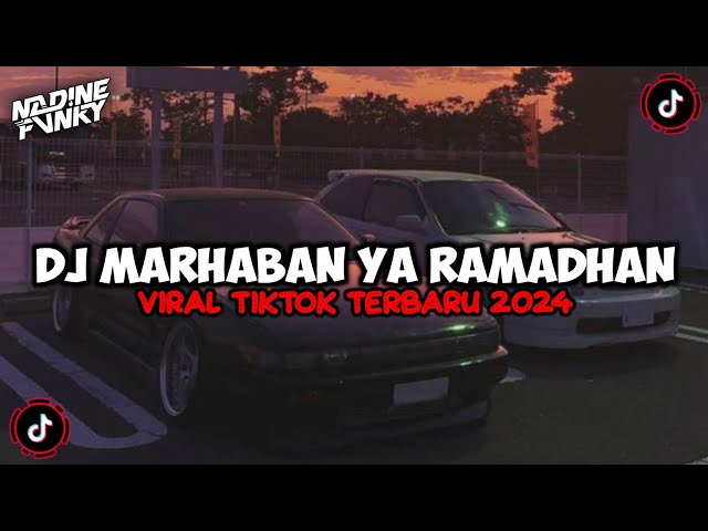 DJ MARHABAN YA RAMADHAN VIRAL TIKTOK TERBARU 2024 | By Febry Remix class=