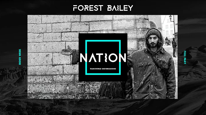 Forest Bailey's Full Part from Nation | TransWorld SNOWboarding