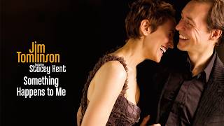 Jim Tomlinson & Stacey Kent - Something Happens to Me (Lyrics video)