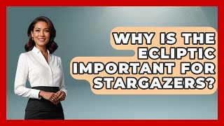 Why Is The Ecliptic Important For Stargazers? - The Everyday Why