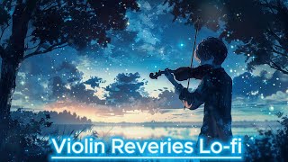 The Most Beautiful Violin Lo-fi Reveries of All Time