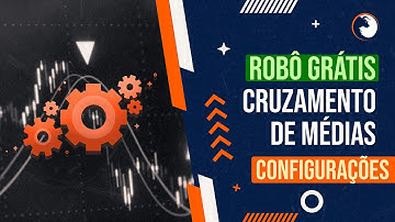 🟠 ROBÔ Cruzamento de 3 Médias: Configurações [COMPLETO]