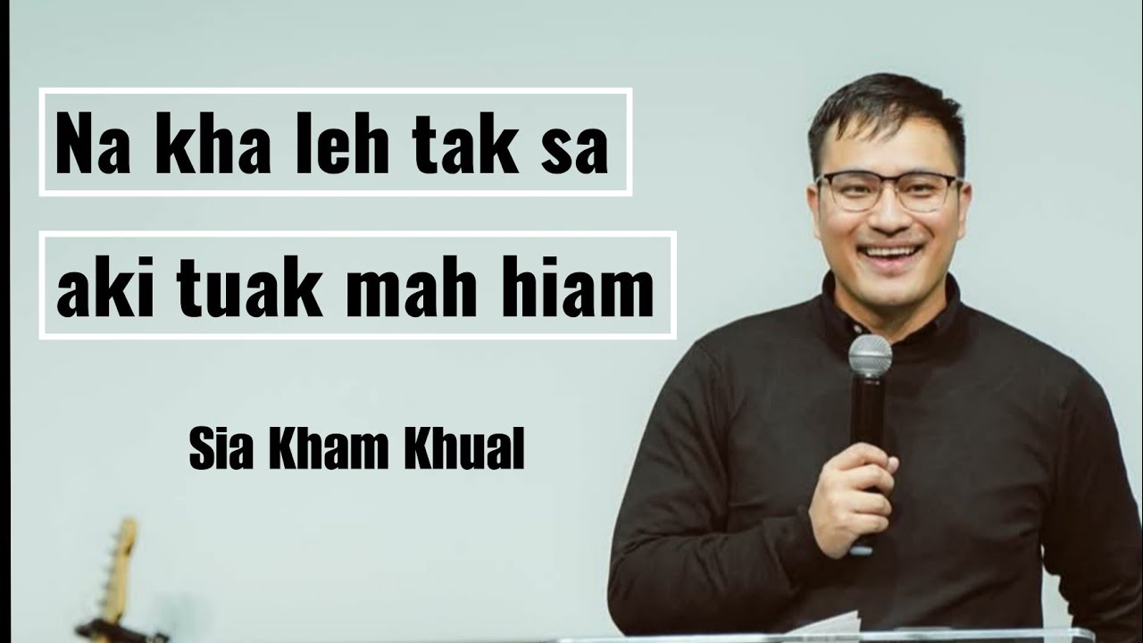 Na kha leh tak sa aki tuak hiam #siakhamkhual