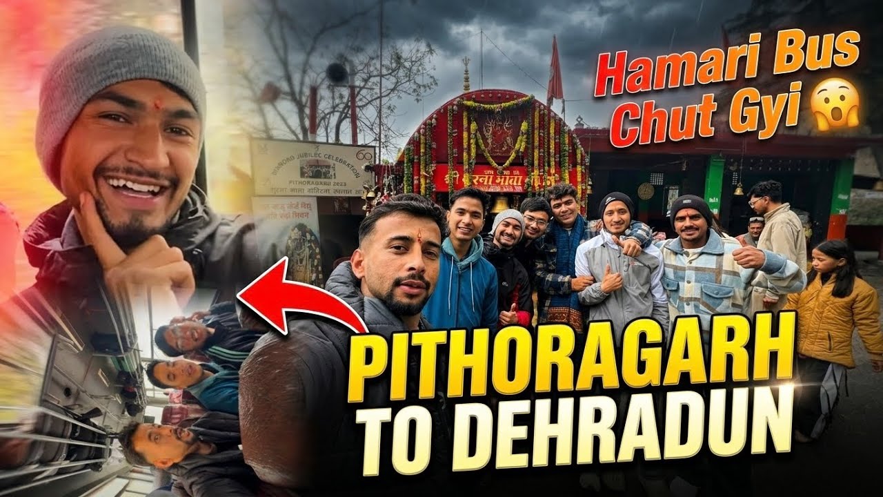  Khane ke chakkr m bus gayb 😮 || Pithoragarh To Dehradun