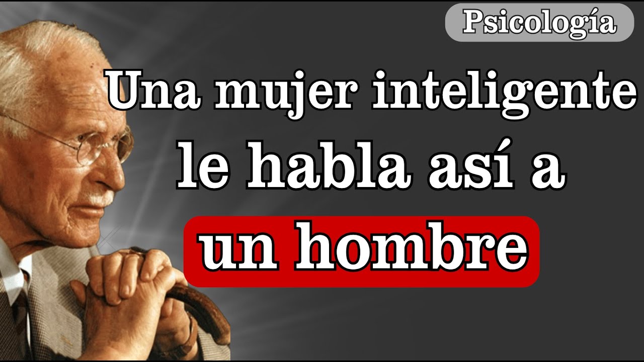 Las mujeres de alto valor hablan a los hombres ASÍ | El poderoso consejo de Carl Gustav Jung