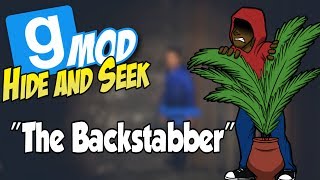 GMod: Hide and Seek | The Backstabber | Part.22