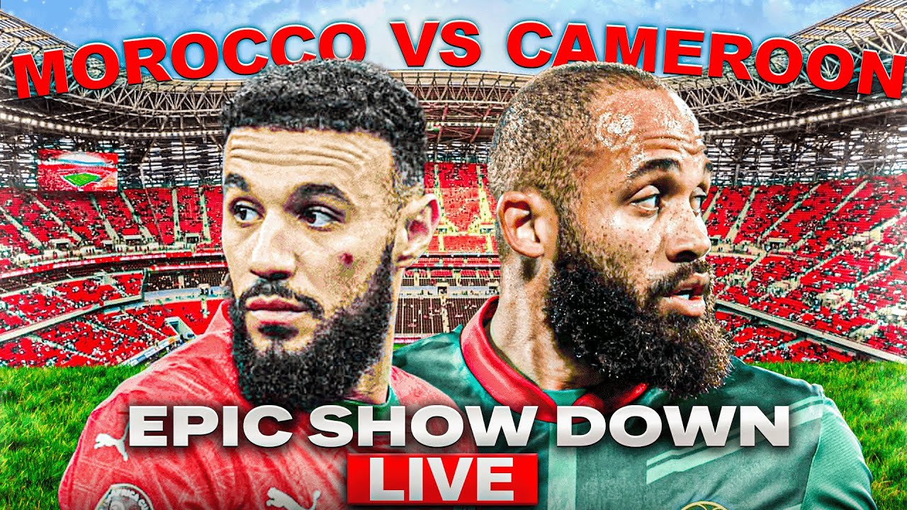 🚨 Morocco VS Cameroon Live Watchalong & Match Review🚨