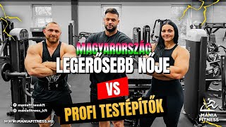 Magyarország legerősebb nője VS. Profi testépítők