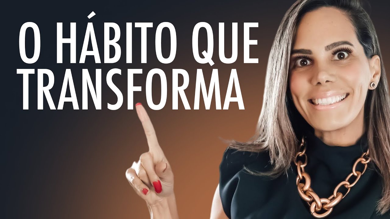 O HÁBITO QUE VAI DESTRAVAR A SUA VIDA