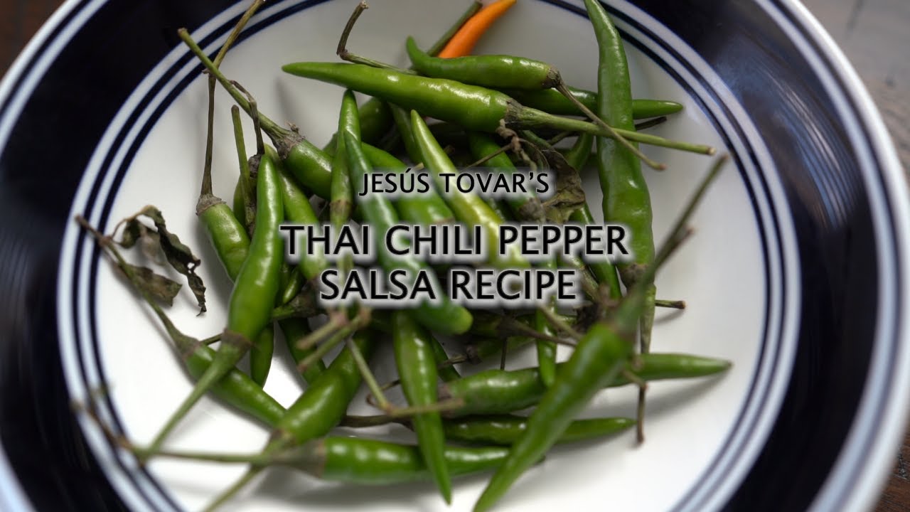 Jesús Tovar's Easy Thai Chili Pepper Salsa Recipe YouTube