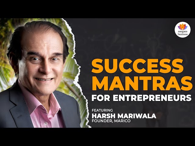 Harsh Mariwala's Blueprint: Building ₹20,000 Cr Marico Empire | Success Mantras for Entrepreneurs