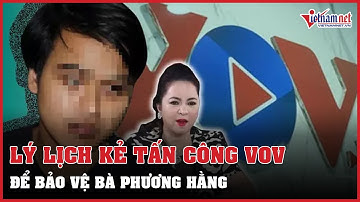 Kẻ tấn công VOV là 