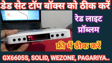Red light / dead set top Box Gx6605s Box ko thik kare