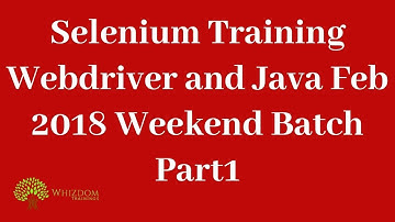 Selenium Training Webdriver and Java Feb 2018 Weekend Batch Part1