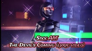 Sixx:A.M.-"The Devil's Coming"(lyric video) [EDI]