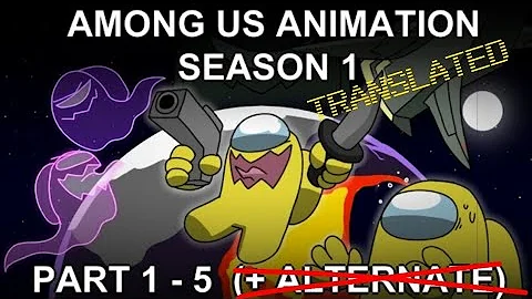 Among Us Animation Season 1 || Part 1 - 5 || Translated