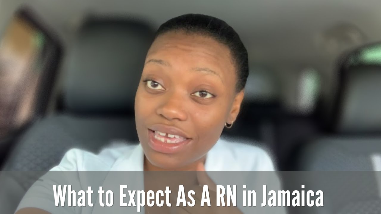 What To Expect as A RN in Jamaica 🇯🇲