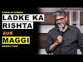 Ladke ka rishta aur maggi  stand up comedy by manish tyagi