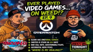 Everplayed Videogames… on WEED! Ep. 9: (Overwatch)