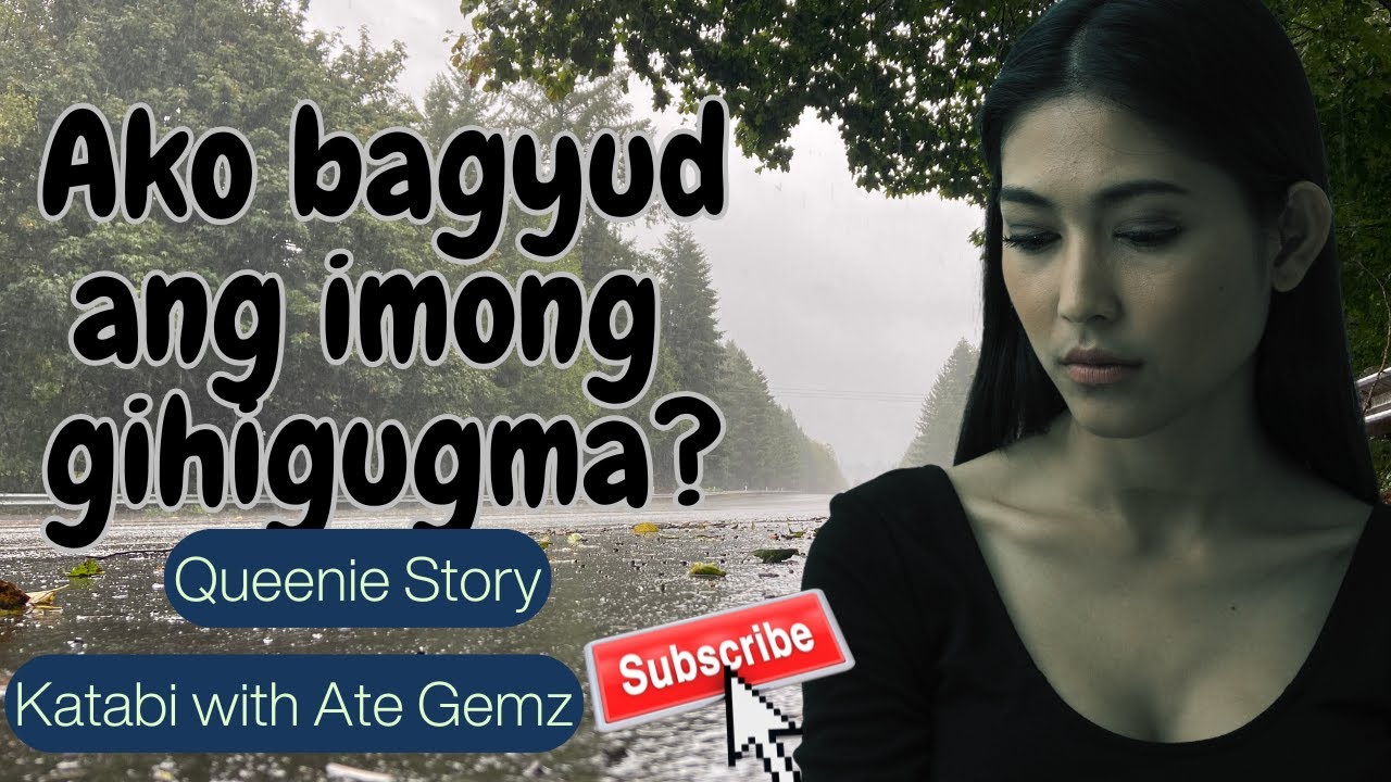 AKO BAGYUD ANG IMONG GIHIGUGMA | QUEENIE STORY | KATABI WITH ATE GEMZ