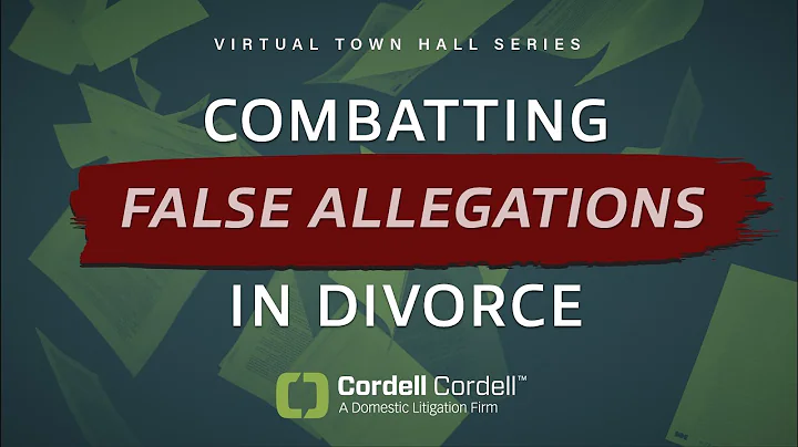 Combatting False Allegations in Divorce