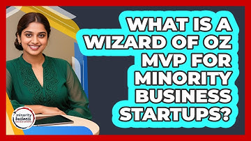 What Is A Wizard Of Oz MVP For Minority Business Startups? - Minority Business Success Experts
