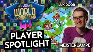 Player SPOTLIGHT - MEISTERLAMPE (Luxidoor) - POLYTOPIA WORLD CHAMPIONSHIP