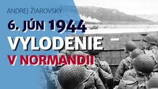 Andrej Žiarovský: Keď sa spojenci vylodili v Normandii, boli pri tom Poliaci, Česi aj Slováci