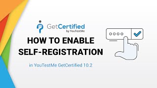YouTestMe GetCertified 10.2 - How to Enable Self-Registration