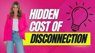 The Hidden Cost of Disconnection (And Why It's Killing Your Business)