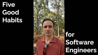 Five Good Habits for Software Engineers
