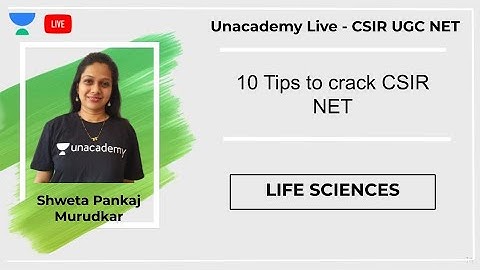10 Tips to crack CSIR NET | Life Sciences | Unacademy Live - CSIR UGC NET | Shweta Murudkar