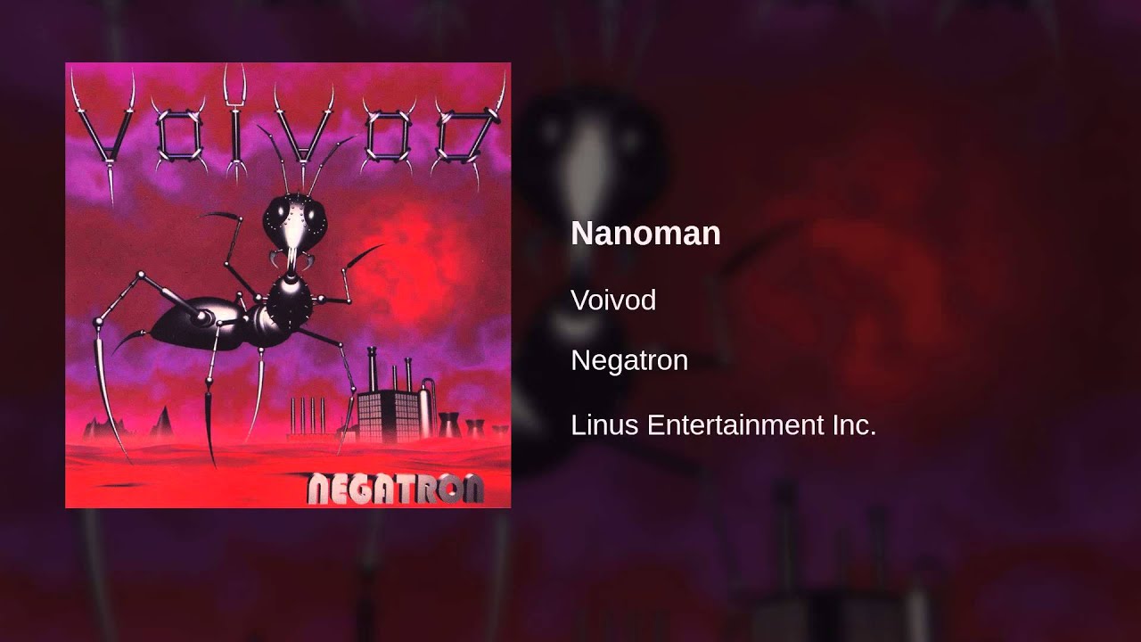Guarda Voivod - Nanoman su YouTube Guarda Voivod - Nanoman su YouTube