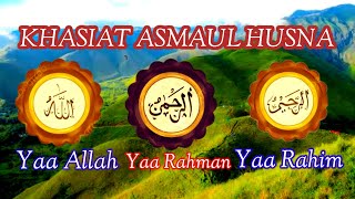 The benefits of Asmaul Husna, O Allah, O Rahman, Ya Rahim