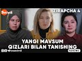 ZIRAPCHA 4 - YANGI MAVSUM QIZLARI BILAN TANISHING