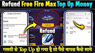How to Refund Top Up Money in free fire | Free Fire Me Top Up Refund Kaise Kare | Refund Money In FF