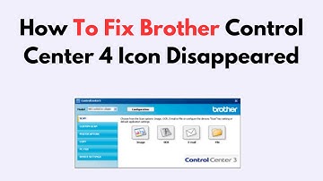 How To Fix Brother Control Center 4 Icon Disappeared