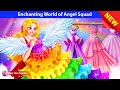 Enchanting World of Angel Squad 😇🌈 Bedtime Stories - English Fairy Tales 🌛 Fairy Tales Every Day