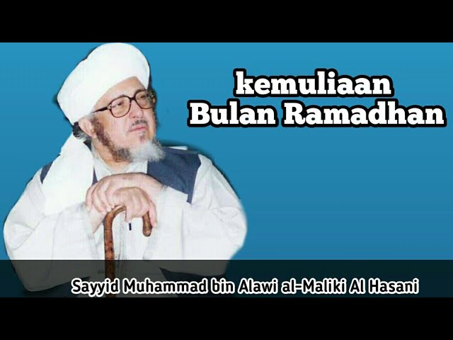 MasyaAllah!! Luar Biasa penjelasan tentang Bulan Ramadhan || Sayyid Muhammad Alawi al-Maliki class=